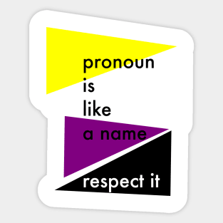 Pronoun is like a name, respect it please Sticker